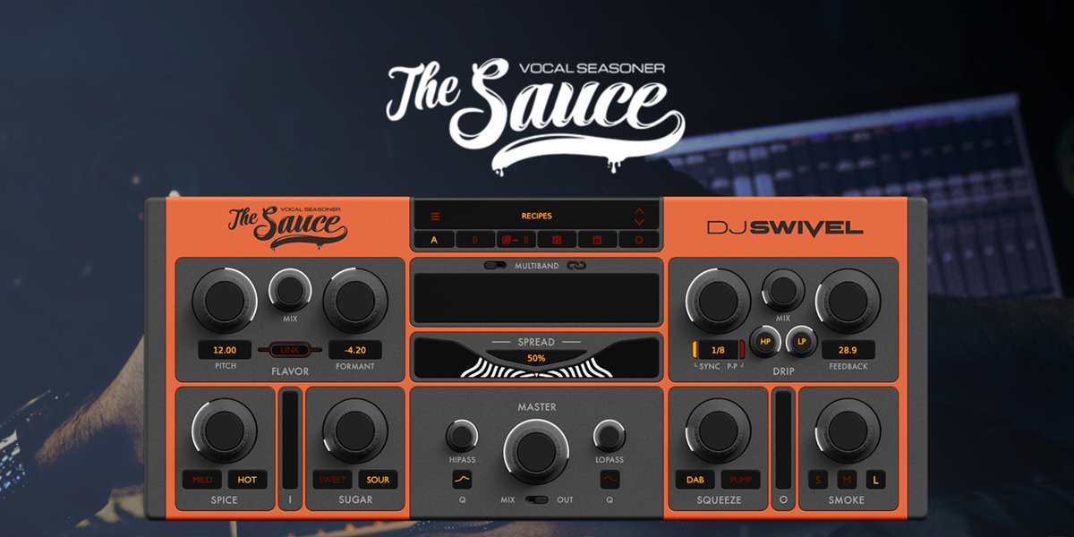 Dj Swivel의 통합 보컬 플러그인 The Sauce 출시 Gearlounge